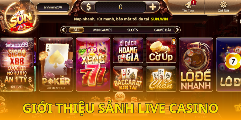  Tìm hiểu cơ bản về sảnh Live Casino SUNWIN