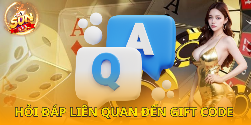 FQA liên quan đến gift code SUNWIN
