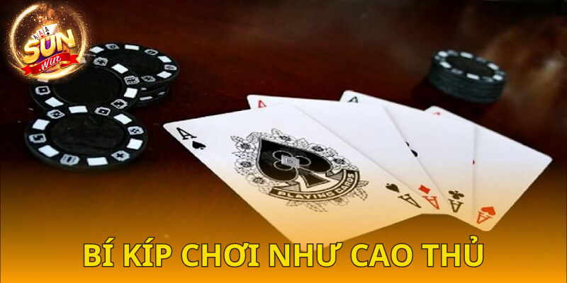  Mẹo chơi bài chắc thắng từ dân chuyên