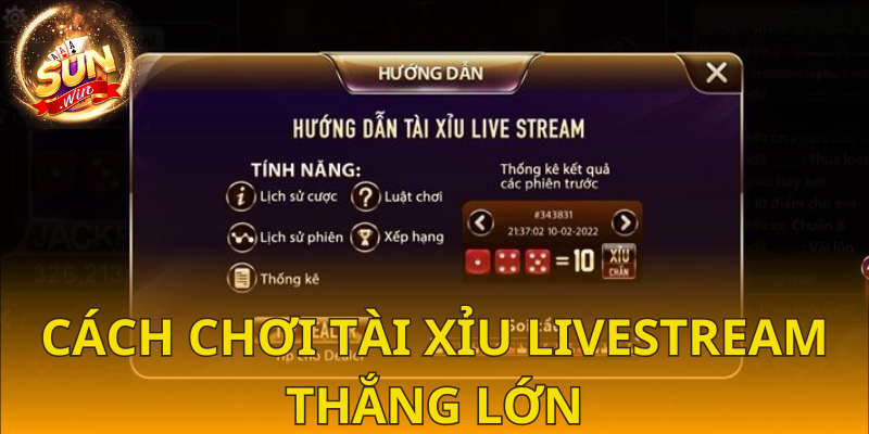 Mẹo chơi tài xỉu livestream SUNWIN “ăn đậm”